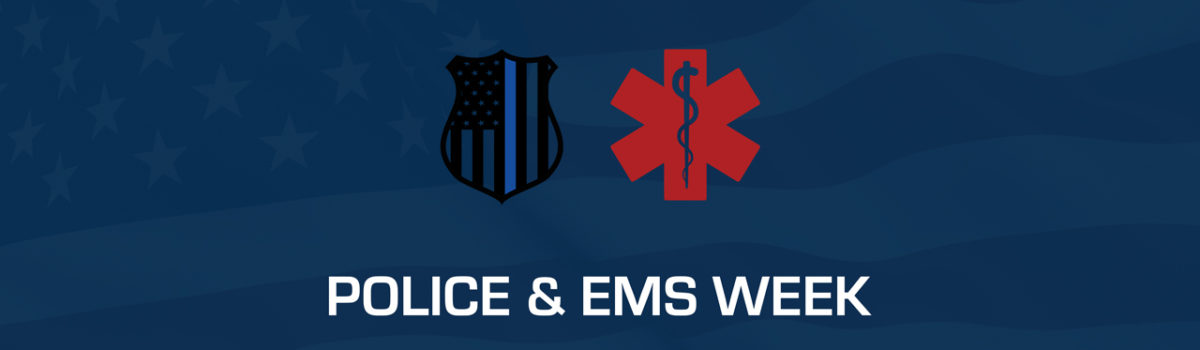 Police and EMS Week 2018